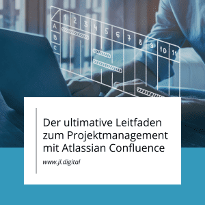 Confluence Projektmanagement 101: Der Ultimative Leitfaden - JL.Digital