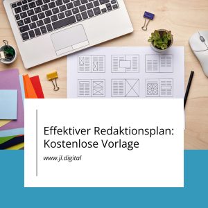 Einen effektiven Redaktionsplan erstellen + kostenlose Vorlage!  - JL.Digital